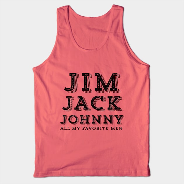 Jim Jack Johnny All My Favorite Men Funny Bartender Drinks Tank Top by HuntTreasures